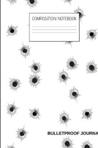 Cover of bulletproof journal Composition Notebook