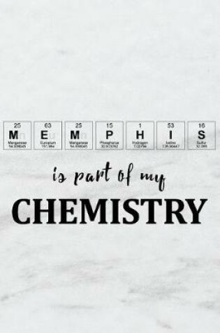 Cover of Memphis Is Part of My Chemistry