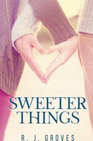 Cover of Sweeter Things