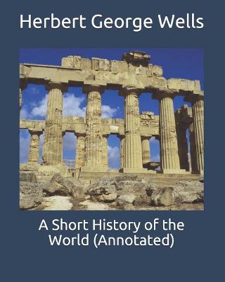 Book cover for A Short History of the World (Annotated)