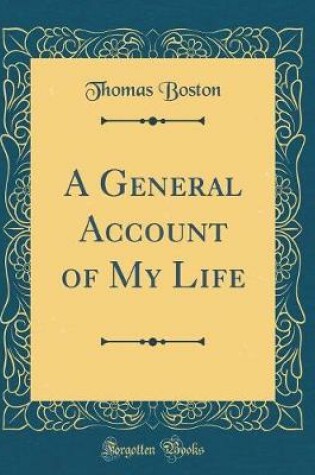 Cover of A General Account of My Life (Classic Reprint)