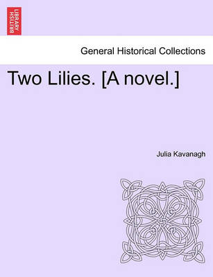 Book cover for Two Lilies. [A Novel.]