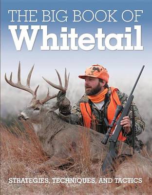 Book cover for Big Book of Whitetail, The: Strategies, Techniques, and Tactics