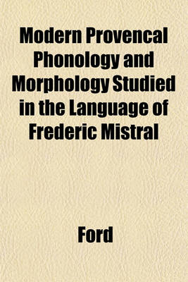 Book cover for Modern Provencal Phonology and Morphology Studied in the Language of Frederic Mistral