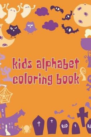 Cover of Kids Alphabet Coloring Book