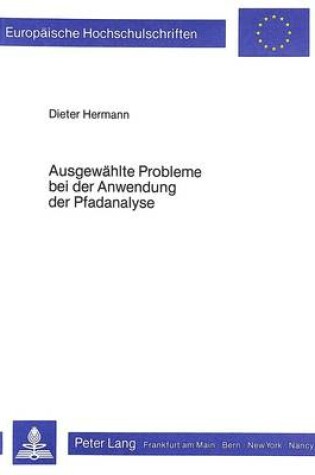 Cover of Ausgewaehlte Probleme Bei Der Anwendung Der Pfadanalyse