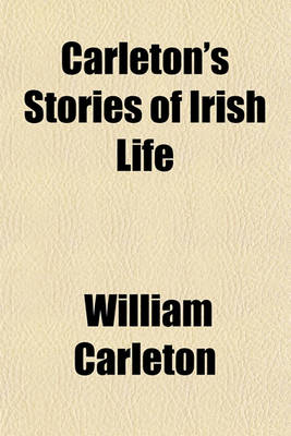 Book cover for Carleton's Stories of Irish Life