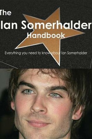 Cover of The Ian Somerhalder Handbook - Everything You Need to Know about Ian Somerhalder