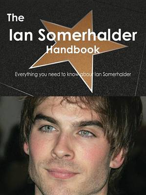 Book cover for The Ian Somerhalder Handbook - Everything You Need to Know about Ian Somerhalder