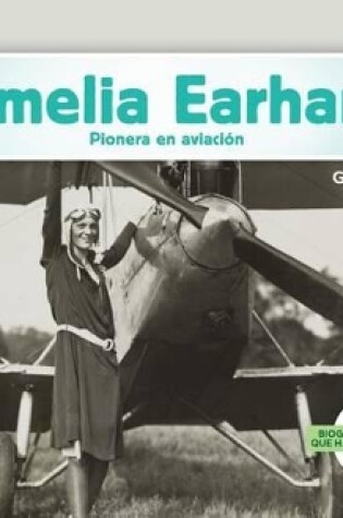 Cover of Amelia Earhart: Pionera En Aviación (Amelia Earhart: Aviation Pioneer) (Spanish Version)