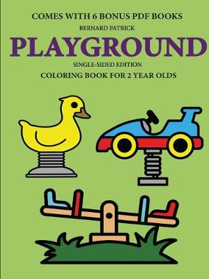 Book cover for Coloring Book for 2 Year Olds (Playground)