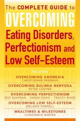 Cover of The Complete Guide to Overcoming Eating Disorders, Perfectionism and Low Self-Esteem (ebook bundle)