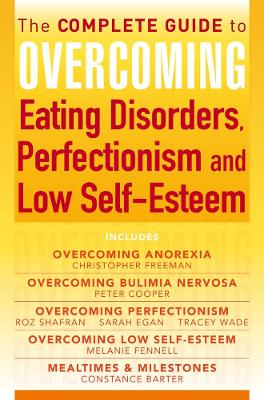 Cover of The Complete Guide to Overcoming Eating Disorders, Perfectionism and Low Self-Esteem (ebook bundle)