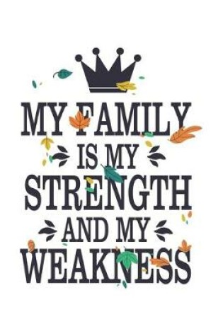 Cover of My Family Is My Strength And My Weakness