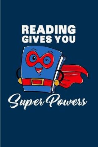 Cover of Reading Gives You Super Powers