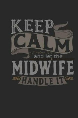 Cover of Keep Calm and Let the Midwife Handle It