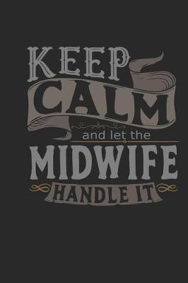 Book cover for Keep Calm and Let the Midwife Handle It