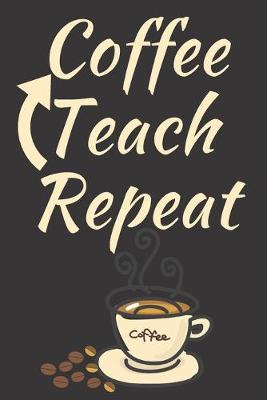 Book cover for Coffee Teach Repeat