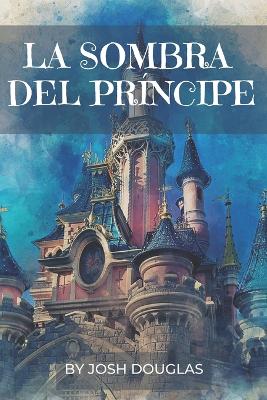 Book cover for La Sombra del Príncipe