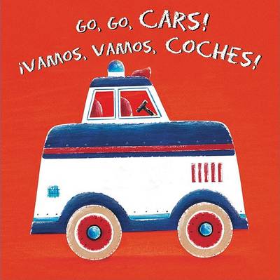 Book cover for Go, Go, Cars!/Vamos, Vamos, Coches!