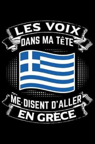 Cover of Les Voix Dans Ma Tete Me Disent D'Aller en Grece