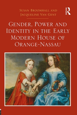 Book cover for Gender, Power and Identity in the Early Modern House of Orange-Nassau