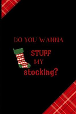 Book cover for Do You Wanna Stuff My Stocking?