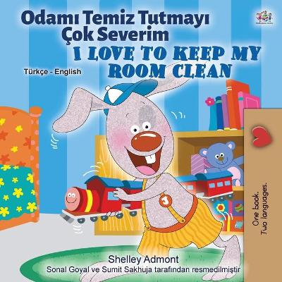 Book cover for I Love to Keep My Room Clean (Turkish English Bilingual Book for Kids)