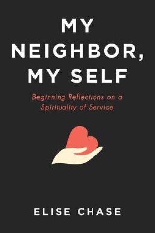 Cover of My Neighbor, My Self