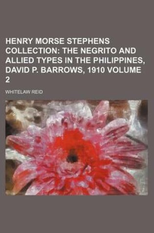 Cover of Henry Morse Stephens Collection; The Negrito and Allied Types in the Philippines, David P. Barrows, 1910 Volume 2