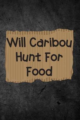 Book cover for Will Caribou Hunt For Food