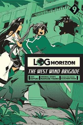 Book cover for Log Horizon: The West Wind Brigade, Vol. 9