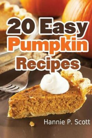 Cover of 20 Easy Pumpkin Recipes