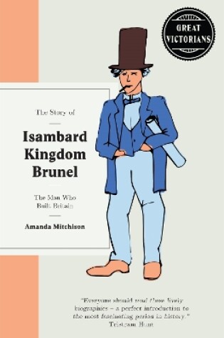 Cover of The Story of Isambard Kingdom Brunel: The man who built Britain