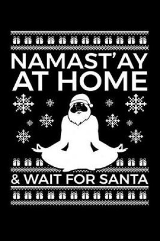 Cover of Namast'ay At Home & Wait For Santa