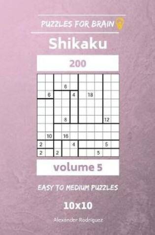 Cover of Puzzles for Brain - Shikaku 200 Easy to Medium 10x10 vol. 5