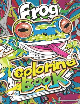 Cover of Frog Coloring Book For Kids And Adults