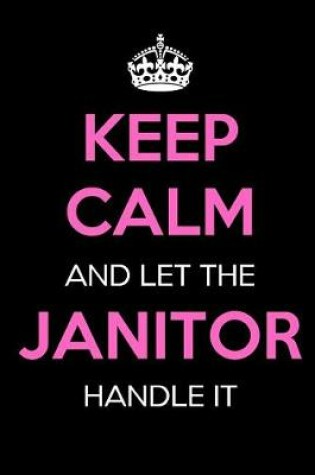 Cover of Keep Calm and Let the Janitor Handle It