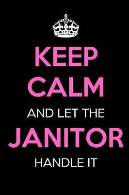 Book cover for Keep Calm and Let the Janitor Handle It