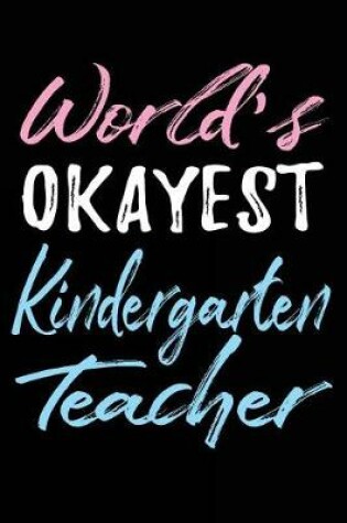 Cover of World's Okayest Kindergarten Teacher