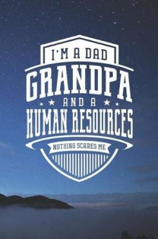 Cover of I'm A Dad Grandpa & A Human Resources Nothing Scares Me