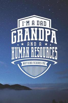 Book cover for I'm A Dad Grandpa & A Human Resources Nothing Scares Me