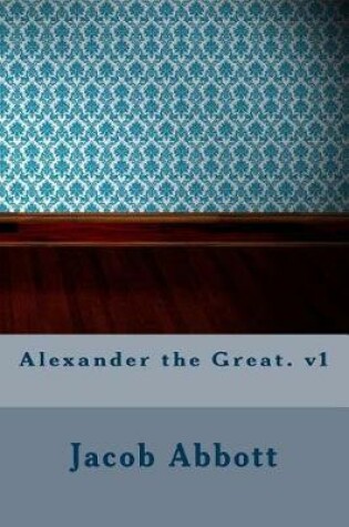 Cover of Alexander the Great. V1