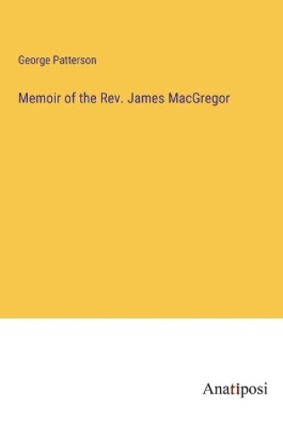 Cover of Memoir of the Rev. James MacGregor