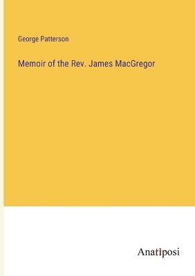 Book cover for Memoir of the Rev. James MacGregor