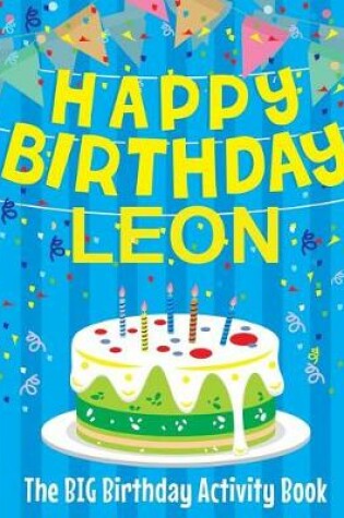 Cover of Happy Birthday Leon - The Big Birthday Activity Book