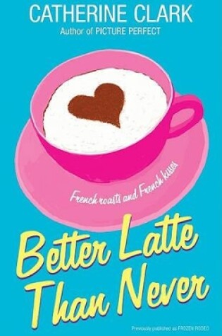 Cover of Better Latte Than Never