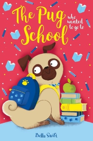 Cover of The Pug who wanted to go to School