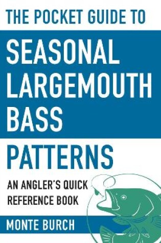 Cover of The Pocket Guide to Seasonal Largemouth Bass Patterns