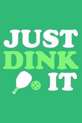 Book cover for Just Dink It